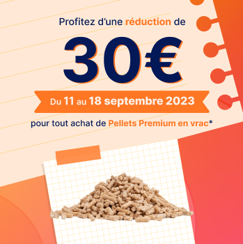 30€ de réduction sur les pellets premium en vrac jusqu'au 18 septembre